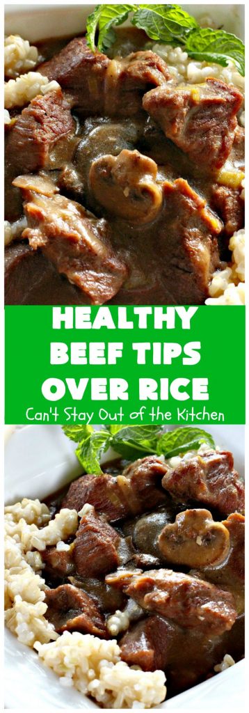 Healthy Beef Tips Over Rice | Can't Stay Out of the Kitchen | this scrumptious #beeftips #recipe uses NO canned soups or gravy mixes. It's so easy because it's made in the #crockpot. Great for company or family dinners. #beef #rice #mushrooms #glutenfree #dairyfree
