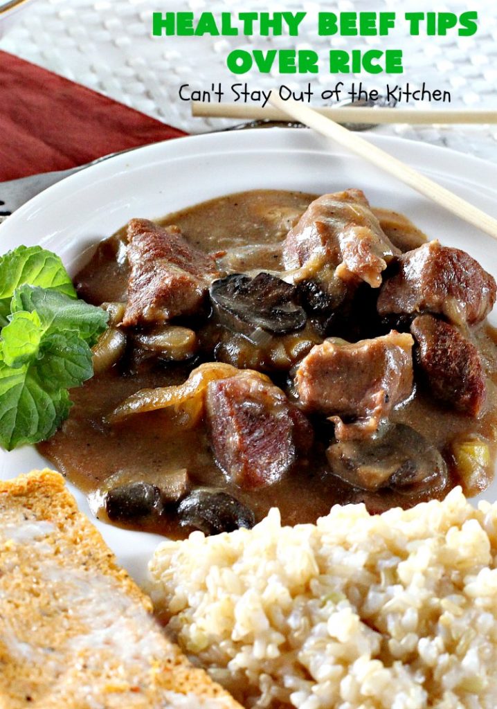 Healthy Beef Tips Over Rice | Can't Stay Out of the Kitchen | this scrumptious #beeftips #recipe uses NO canned soups or gravy mixes. It's so easy because it's made in the #crockpot. Great for company or family dinners. #beef #rice #mushrooms #glutenfree #dairyfree