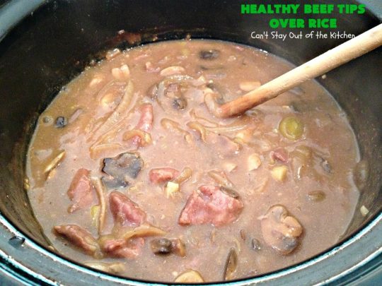 Healthy Beef Tips Over Rice | Can't Stay Out of the Kitchen | this scrumptious #beeftips #recipe uses NO canned soups or gravy mixes. It's so easy because it's made in the #crockpot. Great for company or family dinners. #beef #rice #mushrooms #glutenfree #dairyfree