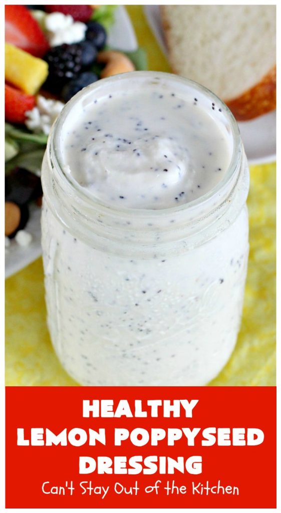 Healthy Lemon Poppyseed Dressing | Can't Stay Out of the Kitchen | this fantastic #SaladDressing just pops with #lemon flavor. Terrific for any kind of #salad #recipe. Made healthier with #GreekYogurt & #honey. #GlutenFree #Poppyseeds #HealthyLemonPoppyseedDressing