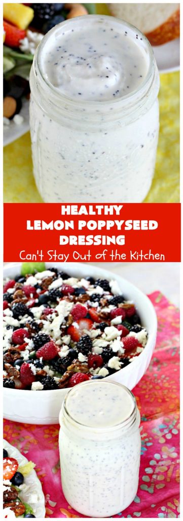 Healthy Lemon Poppyseed Dressing | Can't Stay Out of the Kitchen | this fantastic #SaladDressing just pops with #lemon flavor. Terrific for any kind of #salad #recipe. Made healthier with #GreekYogurt & #honey. #GlutenFree #Poppyseeds #HealthyLemonPoppyseedDressing