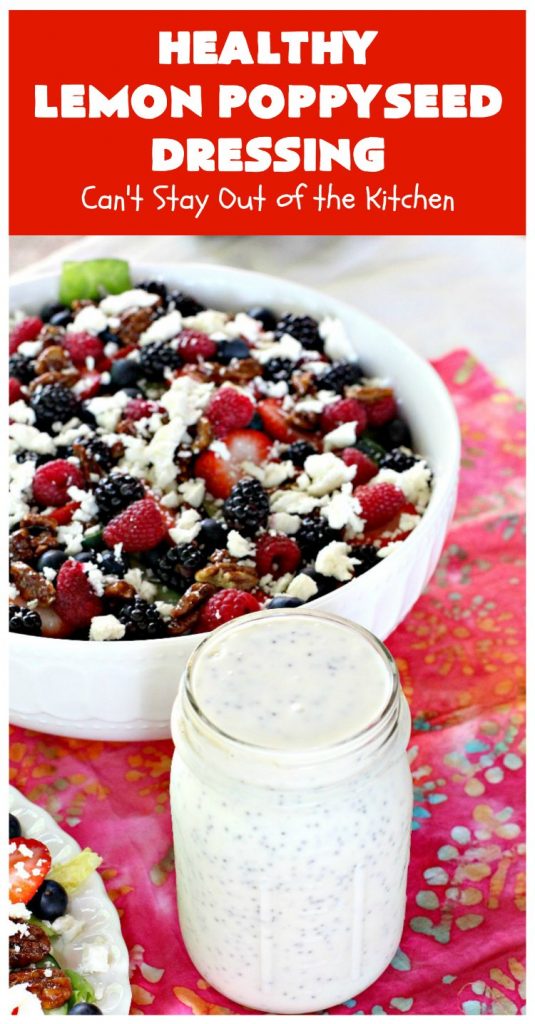 Healthy Lemon Poppyseed Dressing | Can't Stay Out of the Kitchen | this fantastic #SaladDressing just pops with #lemon flavor. Terrific for any kind of #salad #recipe. Made healthier with #GreekYogurt & #honey. #GlutenFree #Poppyseeds #HealthyLemonPoppyseedDressing
