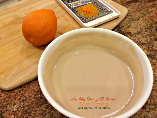 Healthy Orange Balsamic Salad Dressing | Can't Stay Out of the Kitchen | this healthy #clean-eating #saladdressing is quick and easy to make. #glutenfree #Greekyogurt #oranges