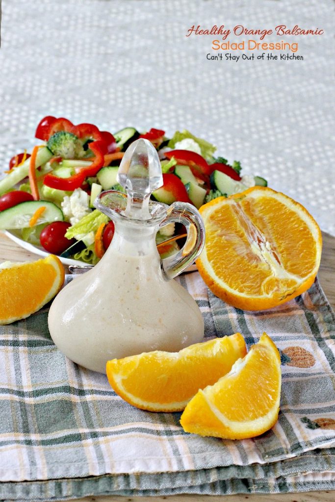Healthy Orange Balsamic Salad Dressing | Can't Stay Out of the Kitchen | this healthy #clean-eating #saladdressing is quick and easy to make. #glutenfree #Greekyogurt #oranges