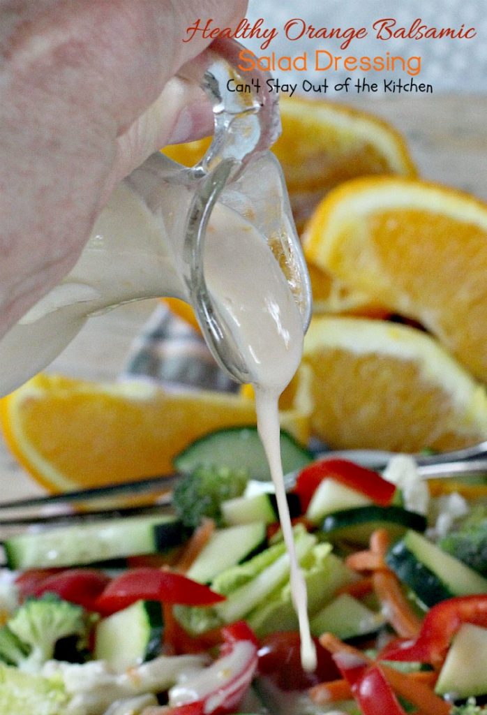Healthy Orange Balsamic Salad Dressing | Can't Stay Out of the Kitchen | this healthy #clean-eating #saladdressing is quick and easy to make. #glutenfree #Greekyogurt #oranges