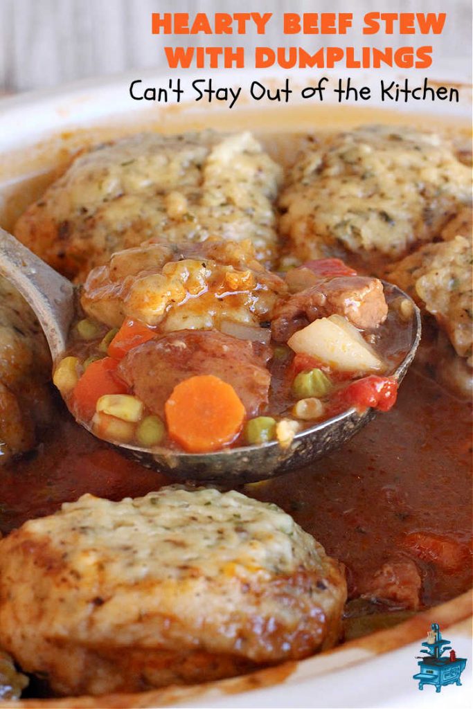 Hearty Beef Stew with Dumplings | Can't Stay Out of the Kitchen | this fantastic #BeefStew is made in the #crockpot and is a full one-dish meal. This hearty #recipe is so filling and satisfying that your family will request it often. It's a great comfort food meal for family or company. #peas #corn #GreenBeans #carrots #potatoes #StewedTomatoes #mushrooms #dumplings #SlowCooker #beef #HeartyBeefStewWithDumplings