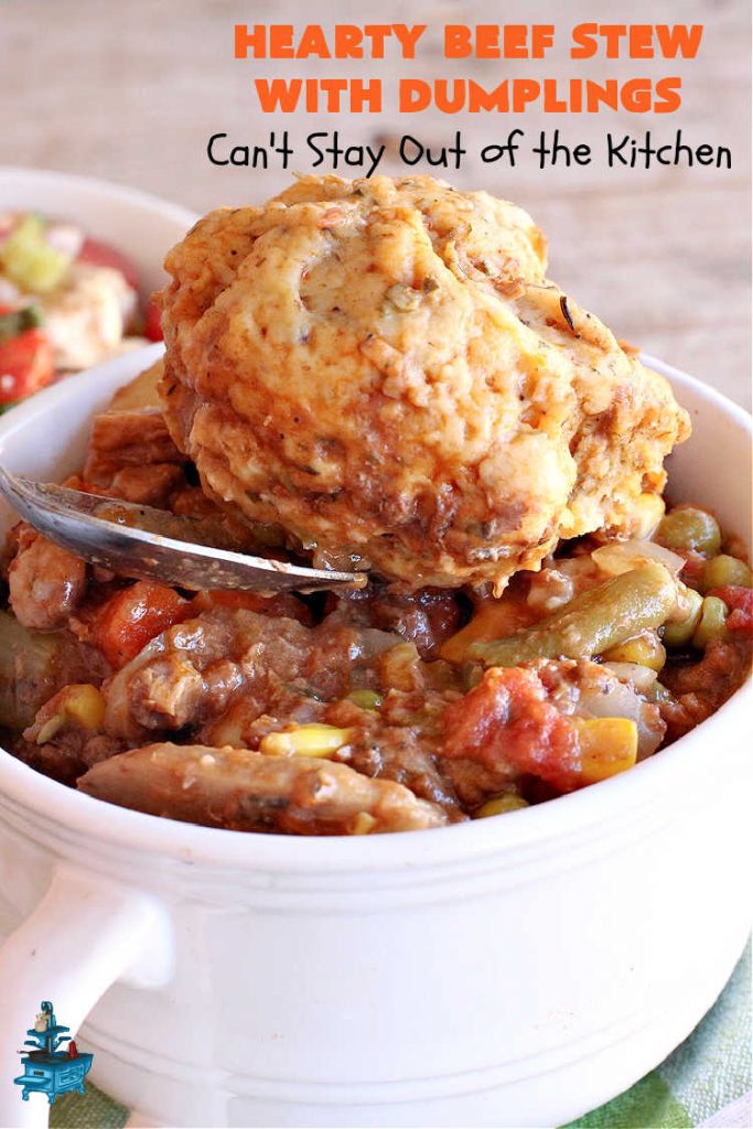 Hearty Beef Stew with Dumplings | Can't Stay Out of the Kitchen | this fantastic #BeefStew is made in the #crockpot and is a full one-dish meal. This hearty #recipe is so filling and satisfying that your family will request it often. It's a great comfort food meal for family or company. #peas #corn #GreenBeans #carrots #potatoes #StewedTomatoes #mushrooms #dumplings #SlowCooker #beef #HeartyBeefStewWithDumplings