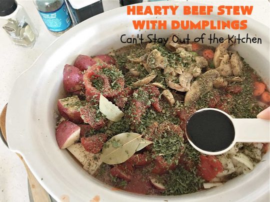 Hearty Beef Stew with Dumplings | Can't Stay Out of the Kitchen | this fantastic #BeefStew is made in the #crockpot and is a full one-dish meal. This hearty #recipe is so filling and satisfying that your family will request it often. It's a great comfort food meal for family or company. #peas #corn #GreenBeans #carrots #potatoes #StewedTomatoes #mushrooms #dumplings #SlowCooker #beef #HeartyBeefStewWithDumplings