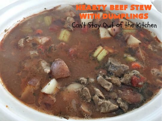 Hearty Beef Stew with Dumplings | Can't Stay Out of the Kitchen | this fantastic #BeefStew is made in the #crockpot and is a full one-dish meal. This hearty #recipe is so filling and satisfying that your family will request it often. It's a great comfort food meal for family or company. #peas #corn #GreenBeans #carrots #potatoes #StewedTomatoes #mushrooms #dumplings #SlowCooker #beef #HeartyBeefStewWithDumplings