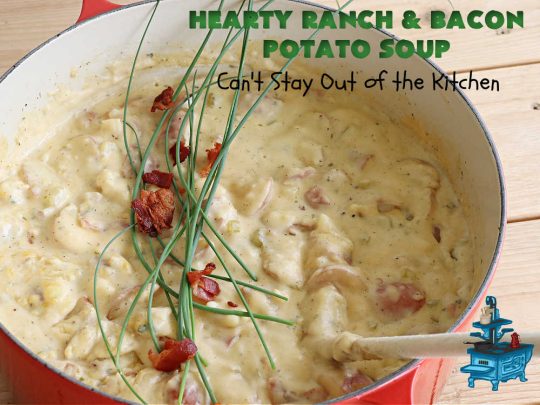 Hearty Ranch and Bacon Potato Soup | Can't Stay Out of the Kitchen | this is a fantastic #PotatoSoup #recipe that includes #bacon, #RanchDressingMix, #CheddarCheese, & of course, #potatoes! It's creamy, scrumptious, comfort food that's terrific served with #HomemadeRolls! Totally hearty, filling & satisfying #soup. #Ranch makes it even better. #HeartyRanchAndBaconPotatoSoup