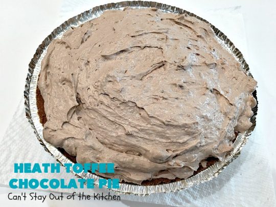 Heath Toffee Chocolate Pie | Can't Stay Out of the Kitchen | this luscious #ChocolatePie is rich, decadent & divine! It uses only 5 ingredients & is perfect for a #holiday or company #dessert #HeathToffeeBars #HeathToffeeChocolatePie #HeathToffeeDessert
