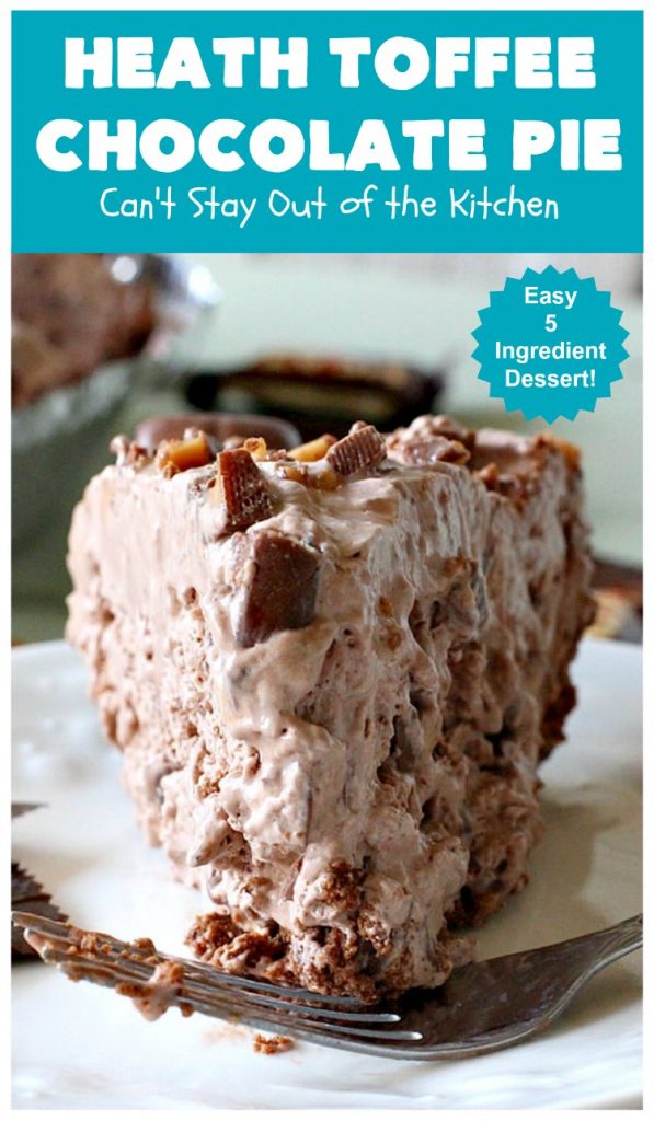 Heath Toffee Chocolate Pie | Can't Stay Out of the Kitchen | this luscious #ChocolatePie is rich, decadent & divine! It uses only 5 ingredients & is perfect for a #holiday or company #dessert #HeathToffeeBars #HeathToffeeChocolatePie #HeathToffeeDessert