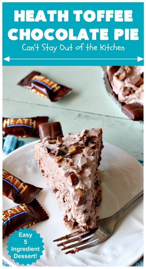 Heath Toffee Chocolate Pie | Can't Stay Out of the Kitchen | this luscious #ChocolatePie is rich, decadent & divine! It uses only 5 ingredients & is perfect for a #holiday or company #dessert #HeathToffeeBars #HeathToffeeChocolatePie #HeathToffeeDessert