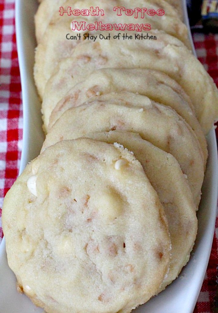 Heath Toffee Meltaways | Can't Stay Out of the Kitchen | these fantastic #sugarcookies dissolve in your mouth! Made with vanilla chips and #HeathEnglishToffeeBits. They're amazing. #cookie #dessert #tailgating