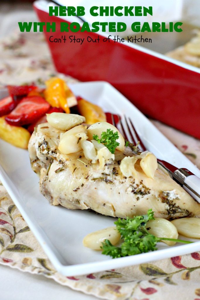 Herb Chicken with Roasted Garlic | Can't Stay Out of the Kitchen | this wonderful #chicken #maindish is so quick & easy, making it the perfect #recipe for week night suppers. #Healthy, #LowCalorie, #CleanEating & #glutenfree. #Garlic #GarlicChicken