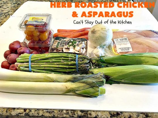 Herb Roasted Chicken and Asparagus | Can't Stay Out of the Kitchen | delicious one-dish #chicken entree with lots of #veggies including #asparagus, #potatoes, #carrots & #CornOnTheCob. It's cooked in a tasty vinaigrette that makes the dish pop with flavor. Great company dinner. #HerbRoastedChickenAndAsparagus