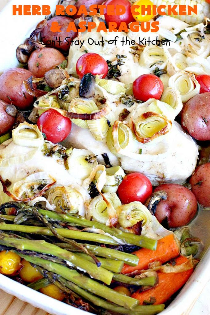 Herb Roasted Chicken and Asparagus | Can't Stay Out of the Kitchen | delicious one-dish #chicken entree with lots of #veggies including #asparagus, #potatoes, #carrots & #CornOnTheCob. It's cooked in a tasty vinaigrette that makes the dish pop with flavor. Great company dinner. #HerbRoastedChickenAndAsparagus
