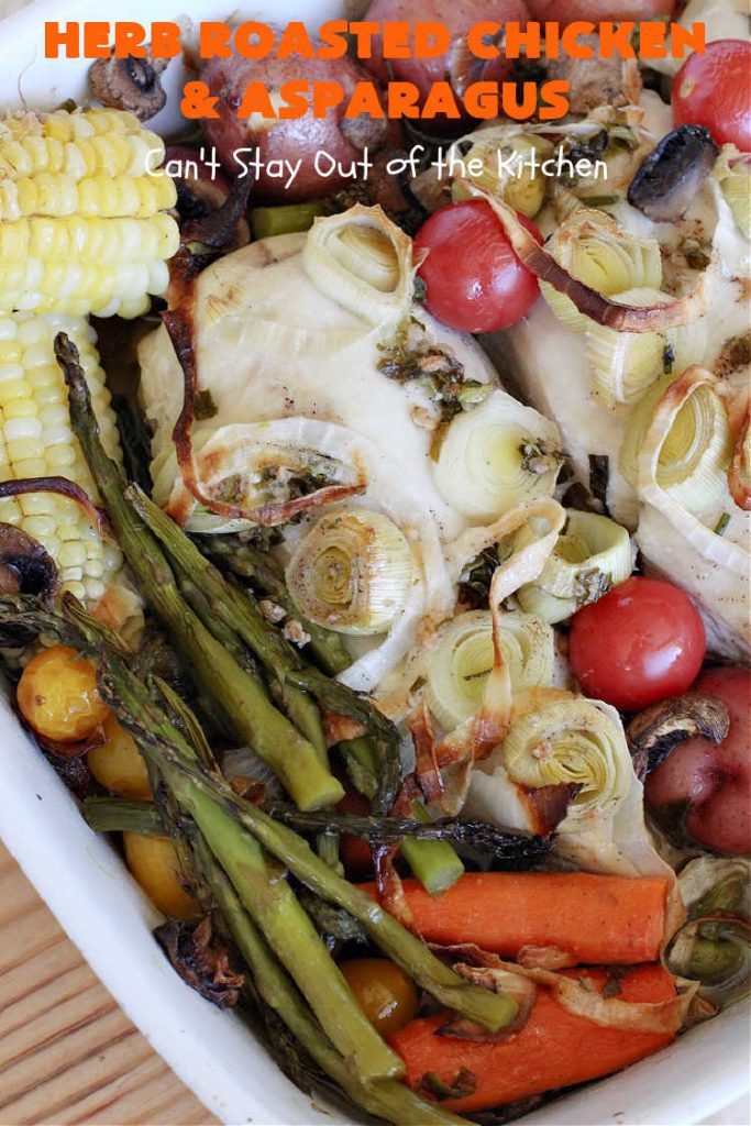 Herb Roasted Chicken and Asparagus | Can't Stay Out of the Kitchen | delicious one-dish #chicken entree with lots of #veggies including #asparagus, #potatoes, #carrots & #CornOnTheCob. It's cooked in a tasty vinaigrette that makes the dish pop with flavor. Great company dinner. #HerbRoastedChickenAndAsparagus