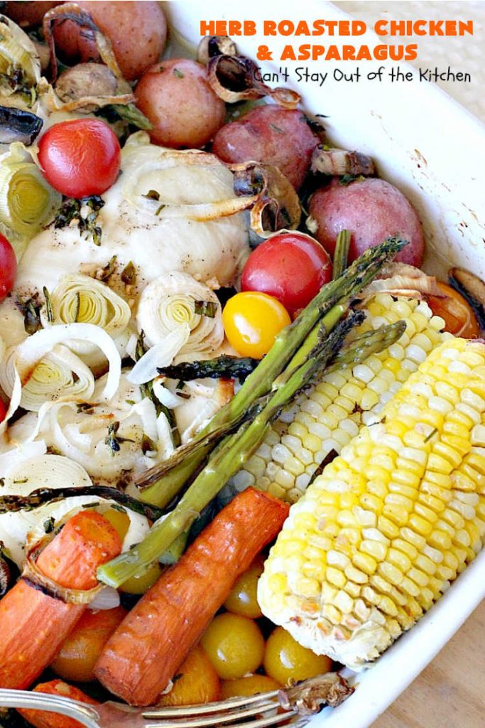 Herb Roasted Chicken and Asparagus | Can't Stay Out of the Kitchen | delicious one-dish #chicken entree with lots of #veggies including #asparagus, #potatoes, #carrots & #CornOnTheCob. It's cooked in a tasty vinaigrette that makes the dish pop with flavor. Great company dinner. #HerbRoastedChickenAndAsparagus