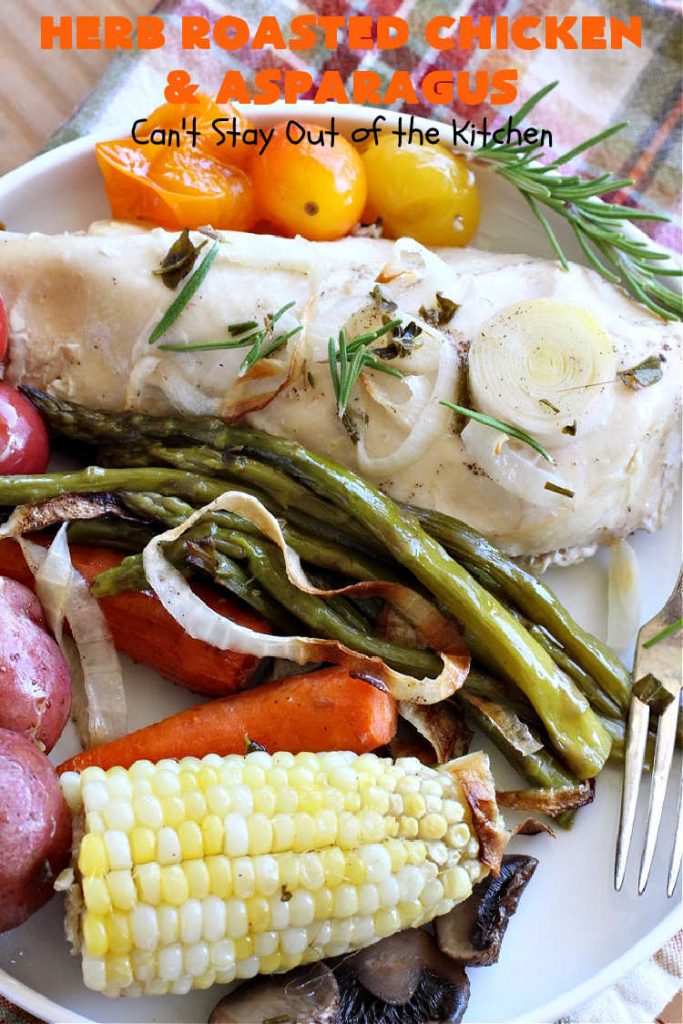 Herb Roasted Chicken and Asparagus | Can't Stay Out of the Kitchen | delicious one-dish #chicken entree with lots of #veggies including #asparagus, #potatoes, #carrots & #CornOnTheCob. It's cooked in a tasty vinaigrette that makes the dish pop with flavor. Great company dinner. #HerbRoastedChickenAndAsparagus