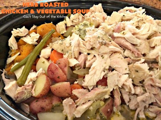 Herb Roasted Chicken and Vegetable Soup | Can't Stay Out of the Kitchen | This amazing #chicken #soup is filled with #potatoes, #carrots, #greenbeans, #corn & a lovely garlic & rosemary seasoning. It's perfect comfort food for fall. This hearty, filling & satisfying entree is also incredibly easy since it's made in the #crockpot. #glutenfree #slowcooker