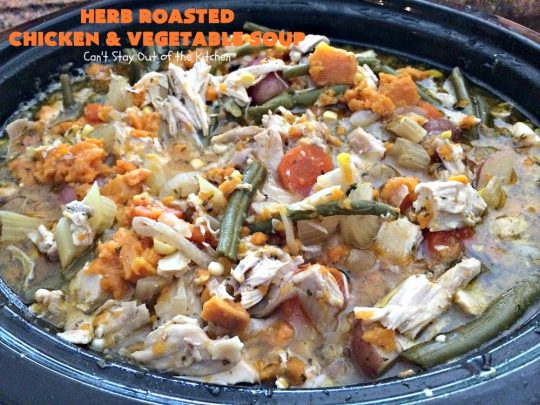 Herb Roasted Chicken and Vegetable Soup | Can't Stay Out of the Kitchen | This amazing #chicken #soup is filled with #potatoes, #carrots, #greenbeans, #corn & a lovely garlic & rosemary seasoning. It's perfect comfort food for fall. This hearty, filling & satisfying entree is also incredibly easy since it's made in the #crockpot. #glutenfree #slowcooker