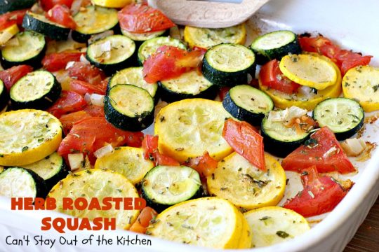 Herb Roasted Squash | Can't Stay Out of the Kitchen | this incredibly quick & easy #SideDish is terrific for any entree. Ready to serve in about 20 minutes! Great way to use up #zucchini, #YellowSquash & #tomatoes. #Healthy, #LowCalorie, #Vegan #GlutenFree. #HerbRoastedSquash