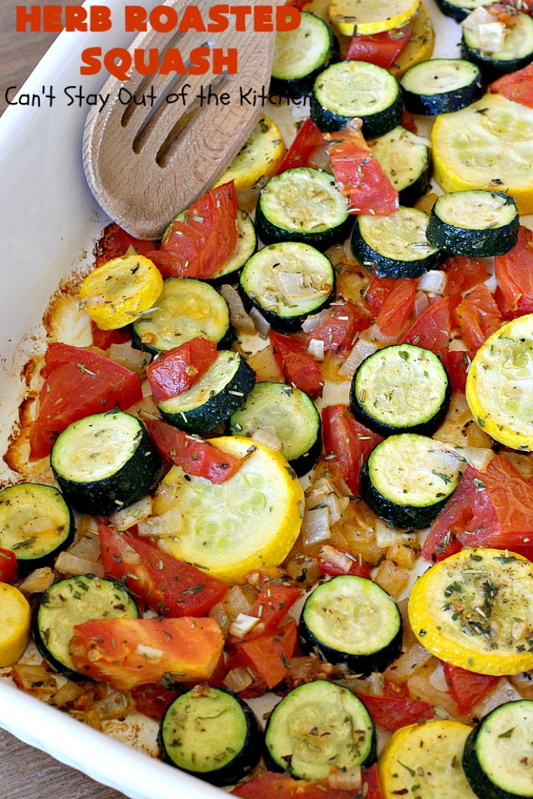 Herb Roasted Squash | Can't Stay Out of the Kitchen | this incredibly quick & easy #SideDish is terrific for any entree. Ready to serve in about 20 minutes! Great way to use up #zucchini, #YellowSquash & #tomatoes. #Healthy, #LowCalorie, #Vegan #GlutenFree. #HerbRoastedSquash