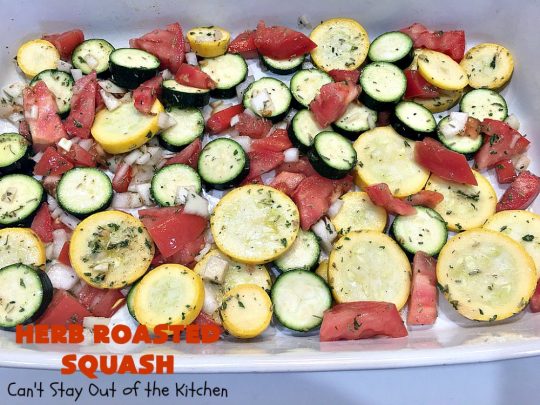 Herb Roasted Squash | Can't Stay Out of the Kitchen | this incredibly quick & easy #SideDish is terrific for any entree. Ready to serve in about 20 minutes! Great way to use up #zucchini, #YellowSquash & #tomatoes. #Healthy, #LowCalorie, #Vegan #GlutenFree. #HerbRoastedSquash
