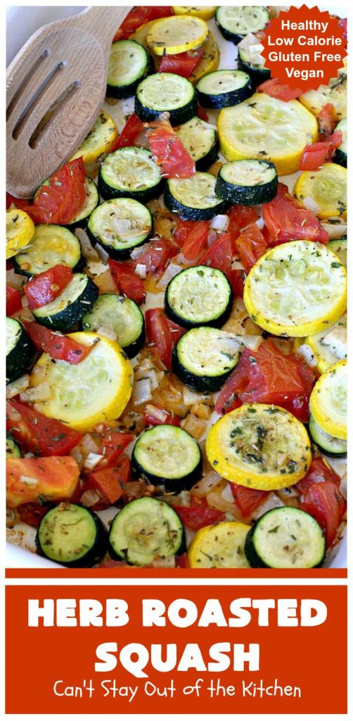 Herb Roasted Squash | Can't Stay Out of the Kitchen | this incredibly quick & easy #SideDish is terrific for any entree. Ready to serve in about 20 minutes! Great way to use up #zucchini, #YellowSquash & #tomatoes. #Healthy, #LowCalorie, #Vegan #GlutenFree. #HerbRoastedSquash