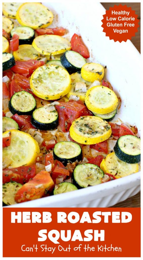 Herb Roasted Squash | Can't Stay Out of the Kitchen | this incredibly quick & easy #SideDish is terrific for any entree. Ready to serve in about 20 minutes! Great way to use up #zucchini, #YellowSquash & #tomatoes. #Healthy, #LowCalorie, #Vegan #GlutenFree. #HerbRoastedSquash