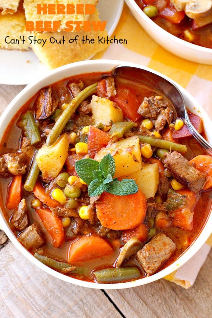 Herbed Beef Stew | Can't Stay Out of the Kitchen | our company raved over this #BeefStew. It's hearty, filling & so satisfying. It's chocked full of #potatoes, #carrots, #GreenBeans, #Corn, #Peas, #Tomatoes & #Mushrooms. Absolutely delicious! #Beef #GlutenFree #HerbedBeefStew #CompanyBeefStew 