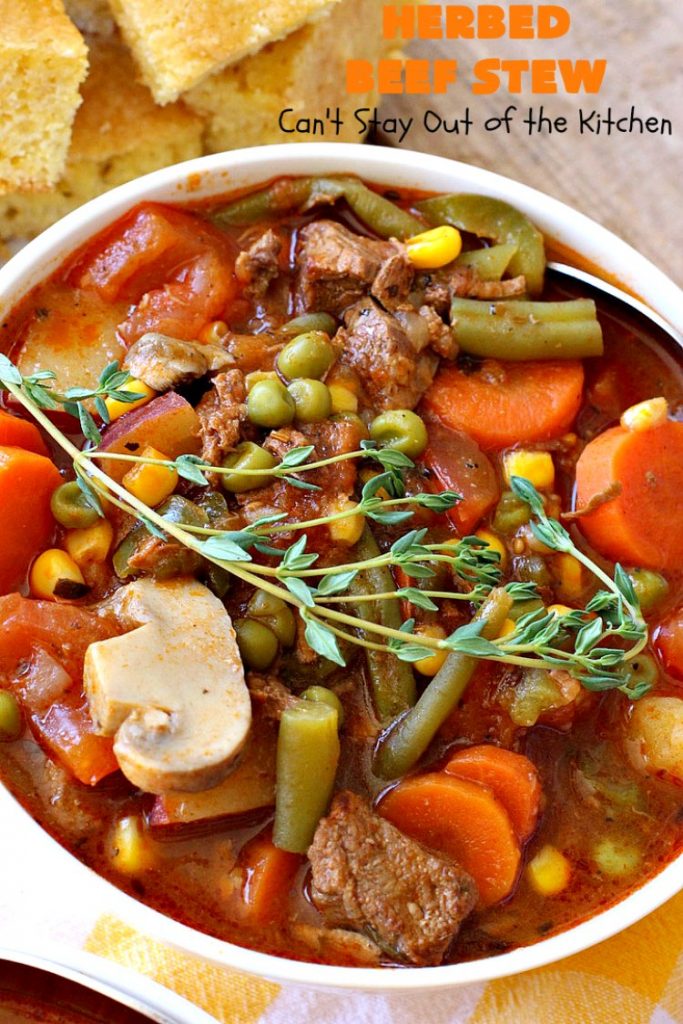 Herbed Beef Stew | Can't Stay Out of the Kitchen | our company raved over this #BeefStew. It's hearty, filling & so satisfying. It's chocked full of #potatoes, #carrots, #GreenBeans, #Corn, #Peas, #Tomatoes & #Mushrooms. Absolutely delicious! #Beef #GlutenFree #HerbedBeefStew #CompanyBeefStew 