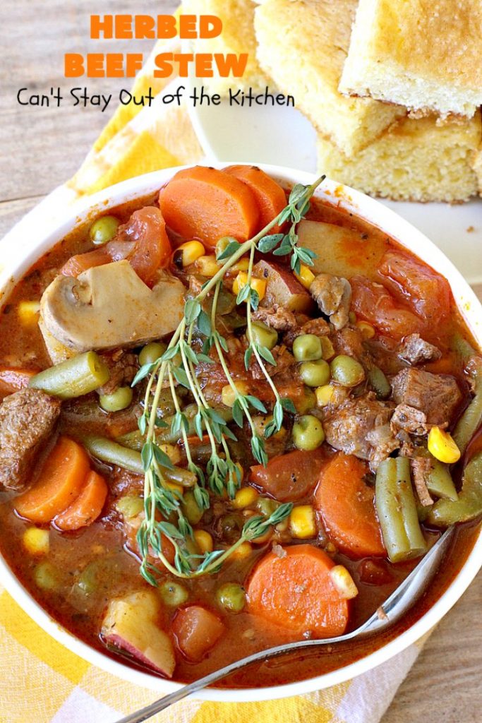 Herbed Beef Stew | Can't Stay Out of the Kitchen | our company raved over this #BeefStew. It's hearty, filling & so satisfying. It's chocked full of #potatoes, #carrots, #GreenBeans, #Corn, #Peas, #Tomatoes & #Mushrooms. Absolutely delicious! #Beef #GlutenFree #HerbedBeefStew #CompanyBeefStew 