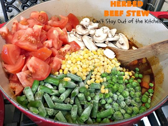 Herbed Beef Stew | Can't Stay Out of the Kitchen | our company raved over this #BeefStew. It's hearty, filling & so satisfying. It's chocked full of #potatoes, #carrots, #GreenBeans, #Corn, #Peas, #Tomatoes & #Mushrooms. Absolutely delicious! #Beef #GlutenFree #HerbedBeefStew #CompanyBeefStew 