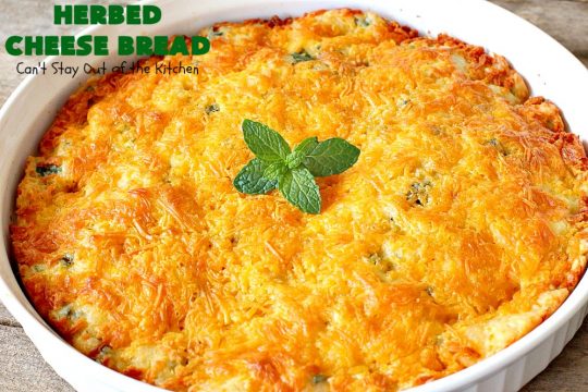 Herbed Cheese Bread | Can't Stay Out of the Kitchen | this quick & easy #bread #recipe is so delicious with a bowl of hot #soup now that fall is here. It's also terrific for dipping. #cheddarcheese