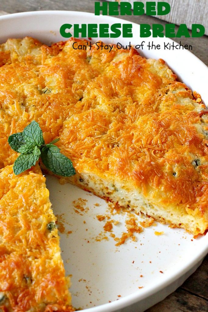 Herbed Cheese Bread | Can't Stay Out of the Kitchen | this quick & easy #bread #recipe is so delicious with a bowl of hot #soup now that fall is here. It's also terrific for dipping. #cheddarcheese