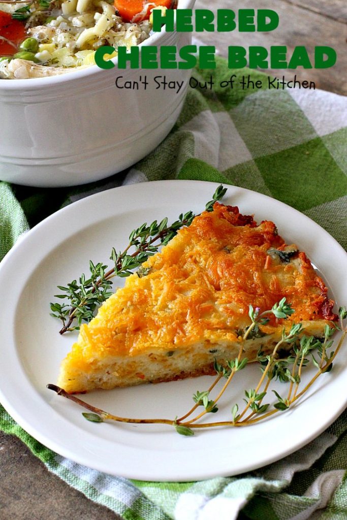 Herbed Cheese Bread | Can't Stay Out of the Kitchen | this quick & easy #bread #recipe is so delicious with a bowl of hot #soup now that fall is here. It's also terrific for dipping. #cheddarcheese
