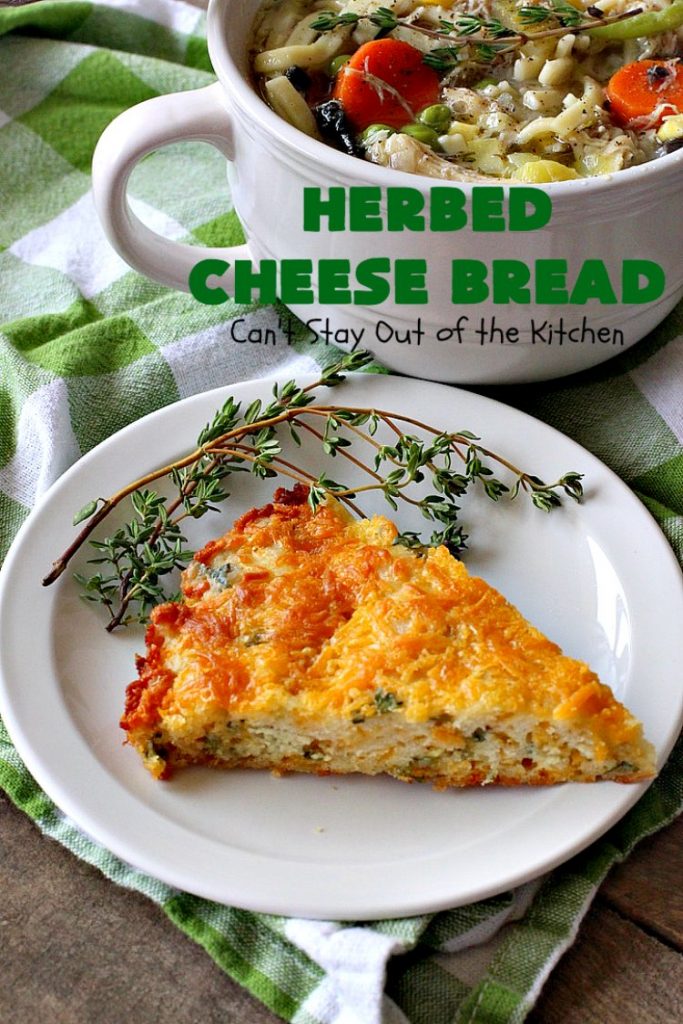 Herbed Cheese Bread | Can't Stay Out of the Kitchen | this quick & easy #bread #recipe is so delicious with a bowl of hot #soup now that fall is here. It's also terrific for dipping. #cheddarcheese