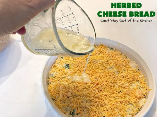 Herbed Cheese Bread | Can't Stay Out of the Kitchen | this quick & easy #bread #recipe is so delicious with a bowl of hot #soup now that fall is here. It's also terrific for dipping. #cheddarcheese