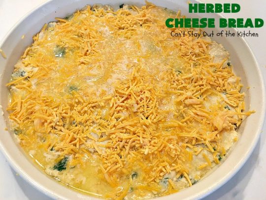 Herbed Cheese Bread | Can't Stay Out of the Kitchen | this quick & easy #bread #recipe is so delicious with a bowl of hot #soup now that fall is here. It's also terrific for dipping. #cheddarcheese