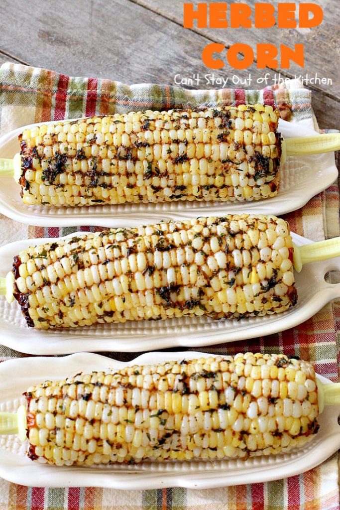 Herbed Corn | Can't Stay Out of the Kitchen | this easy & delicious #cornonthecob #recipe is wonderful for backyard barbecues, potlucks or weekend dinners when you're grilling out. #corn #glutenfree