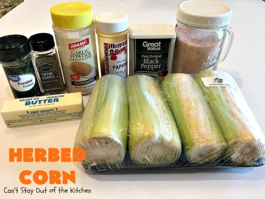 Herbed Corn | Can't Stay Out of the Kitchen | this easy & delicious #cornonthecob #recipe is wonderful for backyard barbecues, potlucks or weekend dinners when you're grilling out. #corn #glutenfree