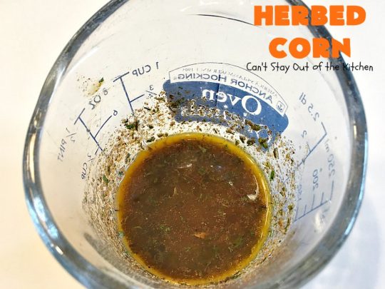 Herbed Corn | Can't Stay Out of the Kitchen | this easy & delicious #cornonthecob #recipe is wonderful for backyard barbecues, potlucks or weekend dinners when you're grilling out. #corn #glutenfree