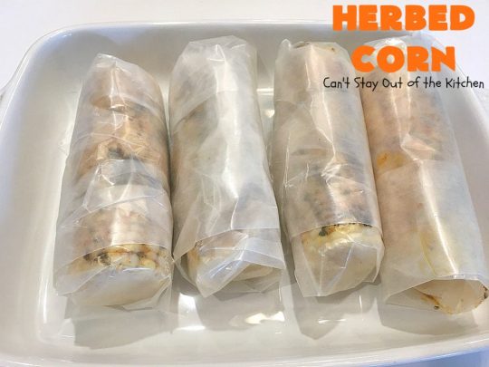 Herbed Corn | Can't Stay Out of the Kitchen | this easy & delicious #cornonthecob #recipe is wonderful for backyard barbecues, potlucks or weekend dinners when you're grilling out. #corn #glutenfree