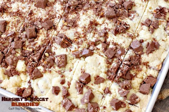 Hershey's Nugget Blondies | Can't Stay Out of the Kitchen | these marvelous #cookies include #HersheysNuggets for a heavenly #chocolate flavor. #dessert