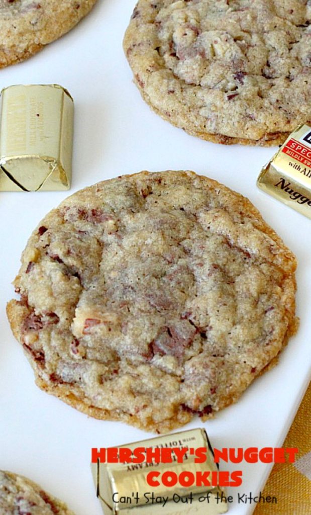 Hershey's Nugget Cookies | Can't Stay Out of the Kitchen | these spectacular #cookies use #MrsFields #chocolate chip cookie recipe plus #HersheysNuggets instead of chocolate chips. They are divine! #dessert