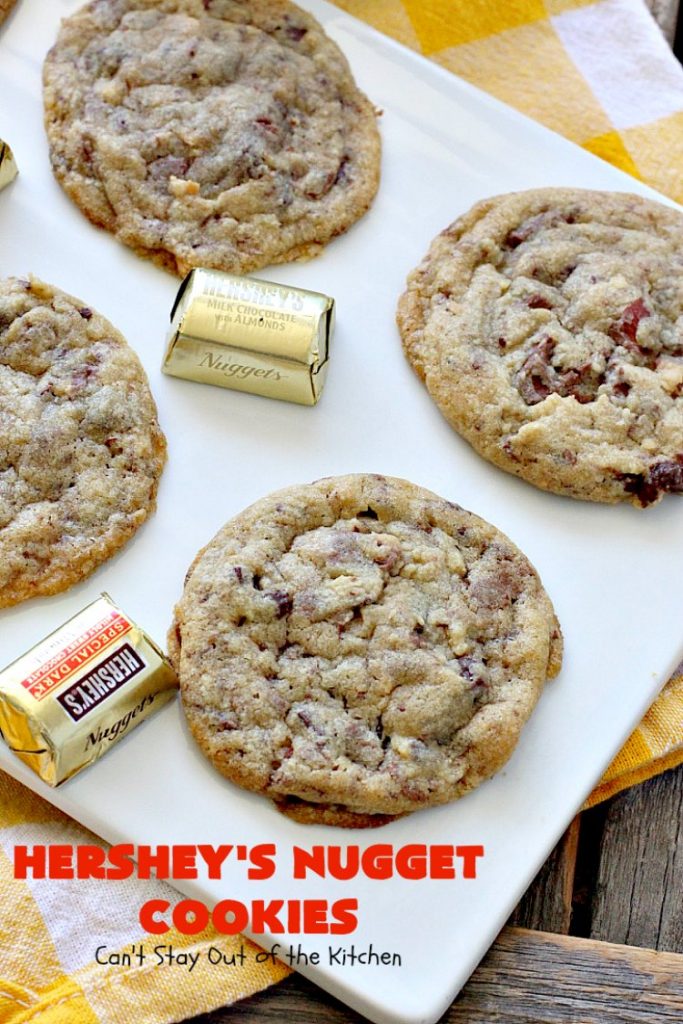 Hershey's Nugget Cookies | Can't Stay Out of the Kitchen | these spectacular #cookies use #MrsFields #chocolate chip cookie recipe plus #HersheysNuggets instead of chocolate chips. They are divine! #dessert