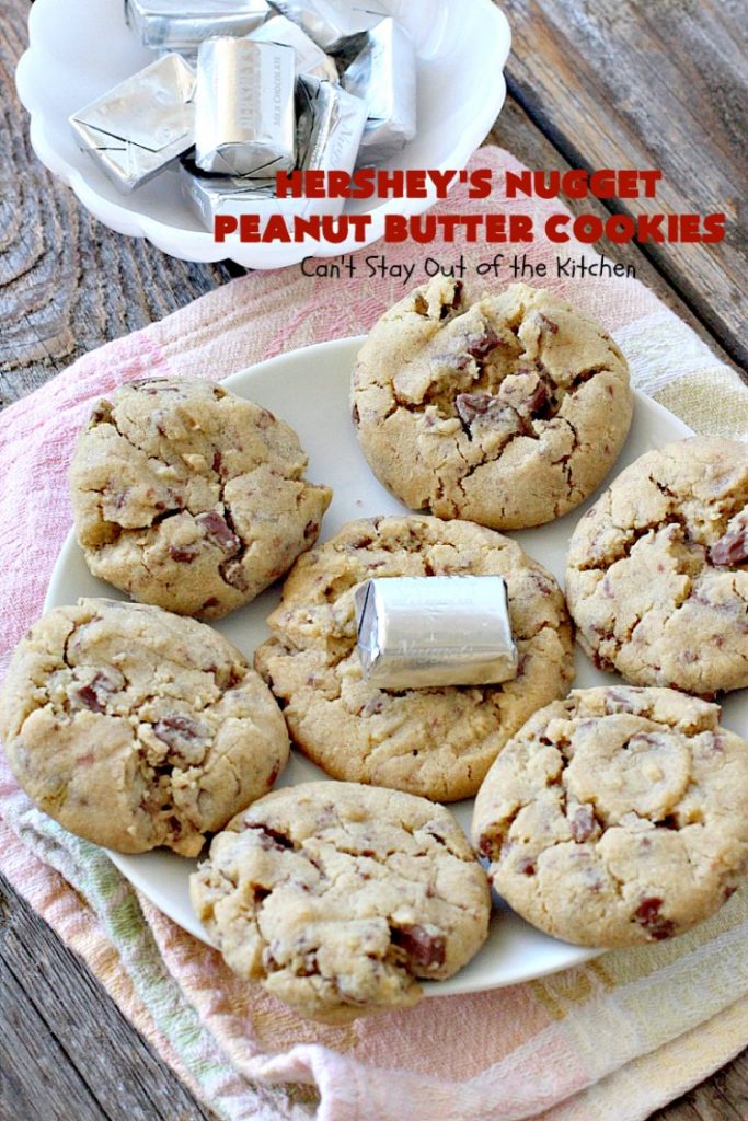 Hershey's Nugget Peanut Butter Cookies | Can't Stay Out of the Kitchen | favorite #peanutbutter #cookies with milk #chocolate #Hersheys Nuggets added! Amazing #dessert.