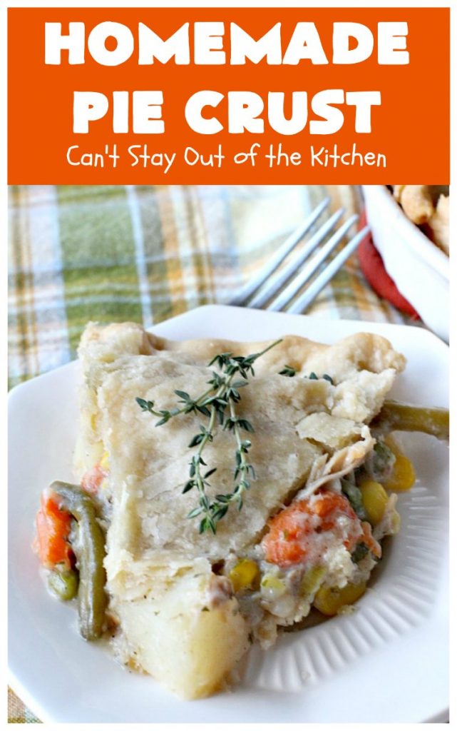 Homemade Pie Crust | Can't Stay Out of the Kitchen | My Mom's old-fashioned #recipe is the best, flakiest homemade #PieCrust ever! #Pie #dessert #HomemadePieCrust